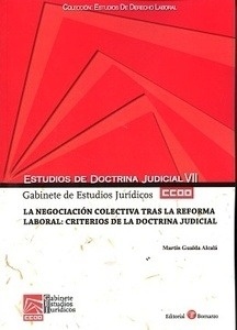 Negociación colectiva tras la reforma laboral, La: criterios de la doctrina judicial