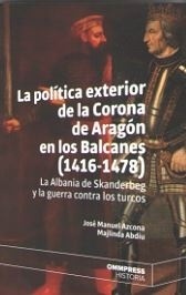 Política exterior de la Corona de Aragón en los Balcanes  (1416-1478), La