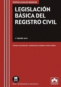 Legislación Básica del Registro Civil "Contiene concordancias, modificaciones resaltadas e índice analítico"