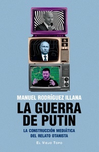 La guerra de Putin "la construcción mediática del relato otanista"