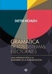 Gramática de los sistemas electorales "Una introducción a la ingeniería de la representación"