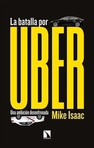 La batalla por Uber "Una ambición desenfrenada"