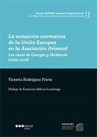 Actuación normativa de la Unión Europea en la Asociación Oriental, La "Los casos de Georgia y Moldavia (2009-2018)"