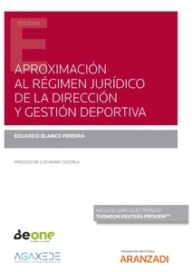 Aproximación al Régimen Jurídico de la Dirección y Gestión Deportiva (Papel + e-book)