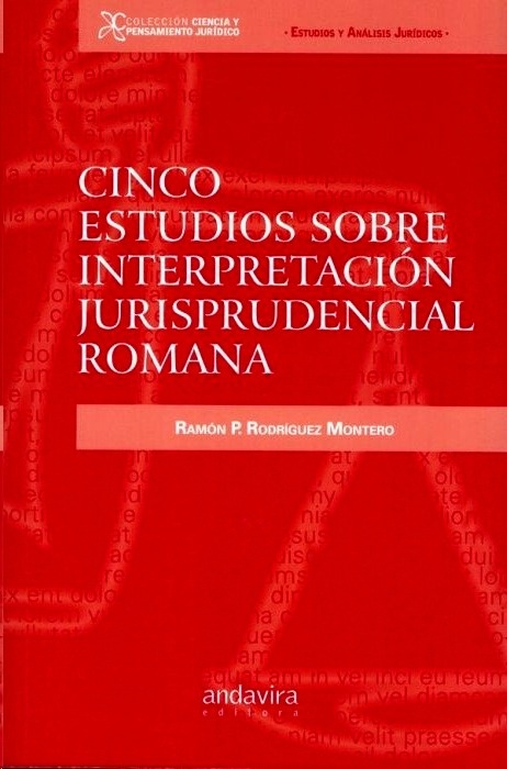 Cinco estudios sobre interpretación juris rudencial romana