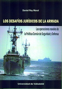 DESAFÍOS JURÍDICOS DE LA ARMADA, LOS. Las operaciones navales de la Política Común de Seguridad y Defensa