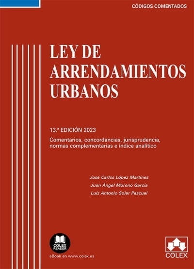 Ley de Arrendamientos Urbanos "Comentarios, concordancias, jurisprudencia, normas complementarias e índice analítico"
