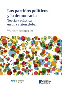 Los partidos políticos y la democracia. Teoría y práctica en una visión global