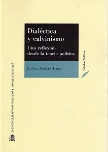 Dialéctica y calvinismo: Una reflexión desde la teoría política