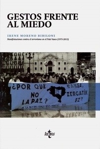 Gestos frente al miedo "Manifestaciones contra el terrorismo en el País Vasco (1975-2013)"