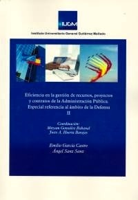 Eficiencia en la gestión de recursos, proyectos y contratos de la Administración Pública II ". Especial referencia al ámbito de la Defensa"