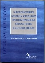 Restitución de tributos contrarios al Derecho europeo "(devolución, responsabilidad patrimonial y reforma de la ley general tributaria)"