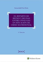 Reparto de bienes y deudas entre cónyuges en situación de crisis matrimonial, El