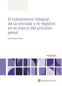 Tratamiento integral de la entrada y el registro en el marco del proceso penal, El (POD)