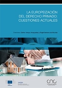 Europeización del derecho privado, La: cuestiones actuales