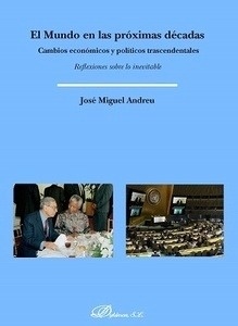 Mundo en las próximas décadas, El "Cambios economicos y politicos trascendentales"