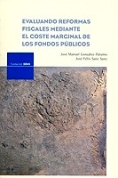 Evaluando reformas fiscales mediante el coste marginal de los fondos públicos ". Criterios analíticos y aplicaciones a España y otros países de la OCDE"