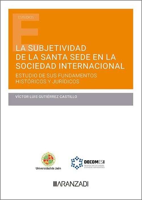 Subjetividad de la santa sede en la sociedad internacional.  Estudio de sus fundamentos historicos y juridicos