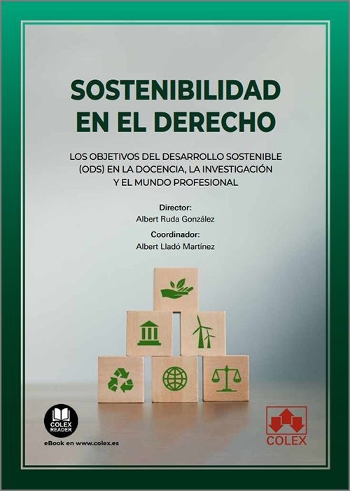 Sostenibilidad en el derecho "Los objetivos del desarrollo sostenible (ODS) en la docencia, la investigación y el mundo profesional. (IBD)"