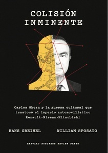 Colisión inminente "Carlos Ghosn y la guerra cultural que trastocó el imperio automovilístico Renault-Nissan-Mitsubishi"