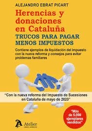 Herencias y donaciones en Cataluña. Trucos para pagar menos impuestos.