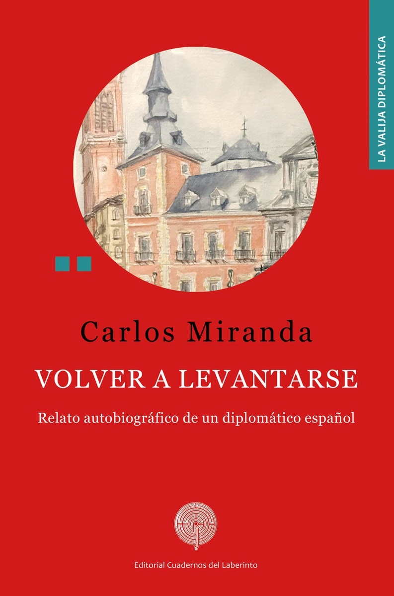 Volver a levantarse "Relato autobiográfico de un diplomático"