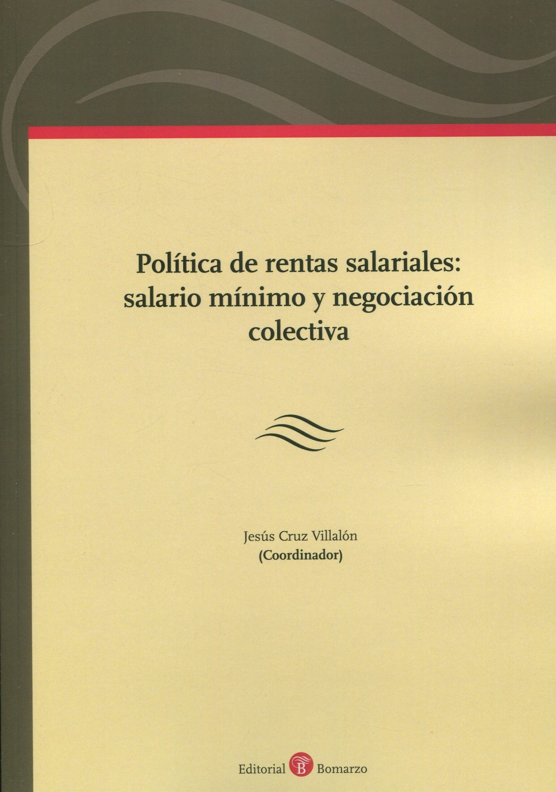 Política de rentas salariales: salario mínimo y negociación colectiva