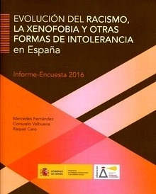 Evolución del racismo, la xenofobia y otras formas de intolerancia en España. "Informe- Encuesta 2016"