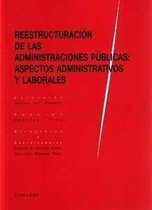 Reestructuración de las Administraciones Públicas: Aspectos administrativos y laborales