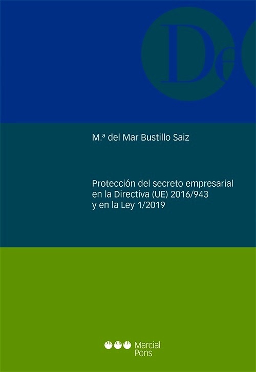 Protección del secreto empresarial en la Directiva (UE) 2016/943 y en la Ley 1/2019