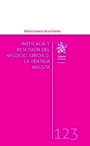 Ineficacia y Rescisión del Negocio Jurídico. La Ventaja Injusta