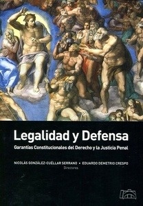 Legalidad y defensa "Garantías constitucionales del Derecho y la justicia penal"