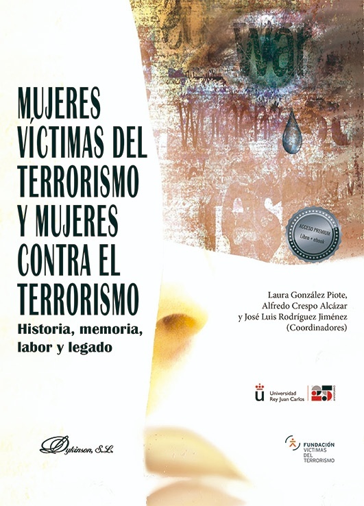 Mujeres víctimas del terrorismo y mujeres contra el terrorismo. Historia, memoria, labor y legado
