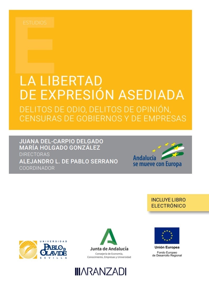 La libertad de expresión asediada. Delitos de odio, delitos de opinión, censuras de Gobiernos y de empresas