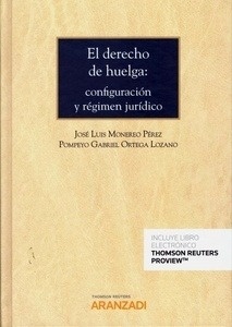 Derecho de huelga, El:  (DÚO) "configuración y régimen jurídico"