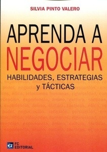 Aprenda a negociar "Habilidades, estrategias y tácticas"