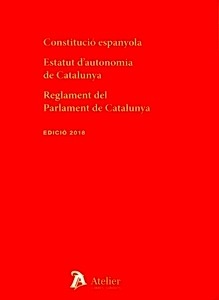 Contitució espanyola. Estatut d  autonomia de catalunya. Rglament del parlament de Catalunya