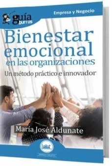 Bienestar emocional en las organizaciones:  un método práctico e innovador