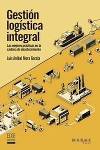 Gestión logística integral "Las mejores prácticas en la cadena de abastecimiento"