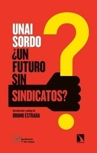 ¿Un futuro sin sindicatos?