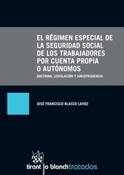 Régimen especial de la Seguridad Social de los trabajadores por cuenta propia o autónomos, El "Doctrina , legislación y jurisprudencia"