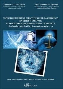 Aspectos jurídico-científicos de la criónica en seres humanos: el derecho a vivir después de la muerte "La brecha entre la vida y la muerte se reduce..."