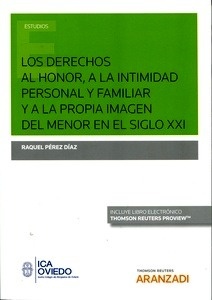 Derechos al honor, a la intimidad personal, familiar y a la propia imagen del menor en el siglo XXI, Los (DÚO)