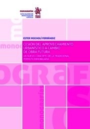 Cesión del aprovechamiento urbanístico a cambio de obra futura "Un nuevo concepto de la tradicional permuta inmobiliaria"