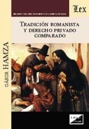 Tradicción romanistica y derecho privado comparado
