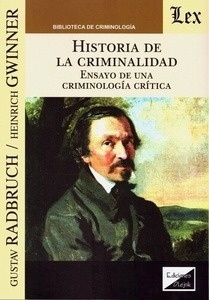Historia de la criminalidad. Ensayo de una criminología crítica