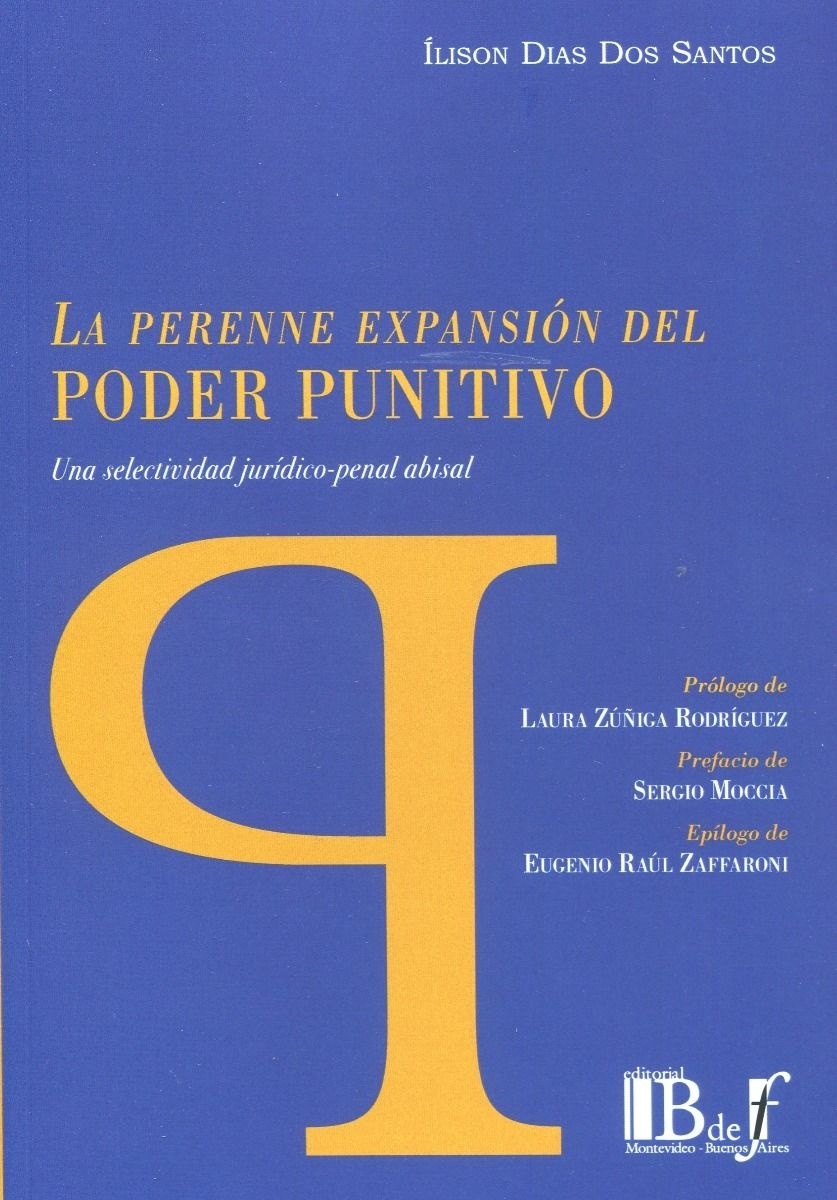 La perenne expansión del poder punitivo. Una selectividad jurídico-penal abisal