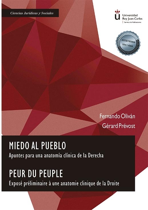 Miedo al pueblo = Peur du peuple "Apuntes para una anatomía clínica de la Derecha = Exposé préliminaire à une anatomie clinique de la Droite"