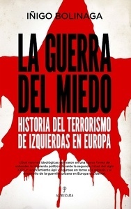 Guerra del miedo. Historia del terrorismo de izquierdas en Europa "historia del terrorismo de izquierdas en Europa"