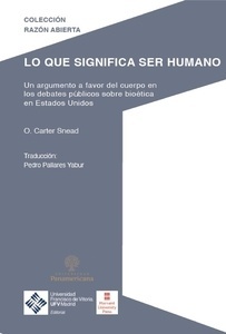 Lo que significa ser humano "un argumento a favor del cuerpo en los debates públicos sobre bioética de Estados Unidos"